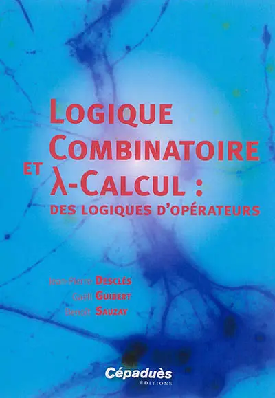 Logique combinatoire et lambda-calcul : des logiques d'opérateurs