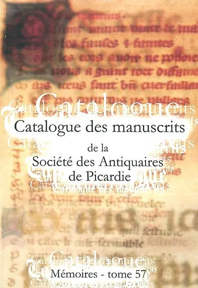 Catalogue des manuscrits de la Société des antiquaires de Picardie