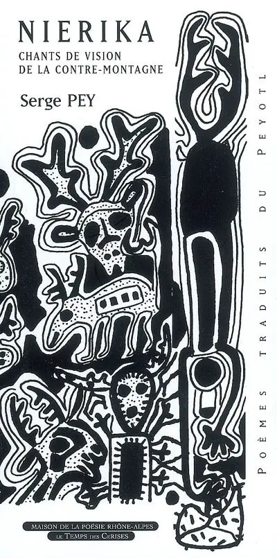 Nierika : chants de vision de la contre-montagne : poèmes traduits du peyotl