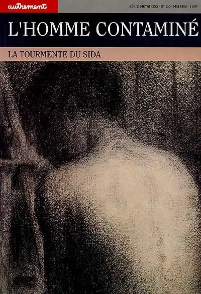 Autrement, n° 130. L'Homme contaminé : la tourmente du sida