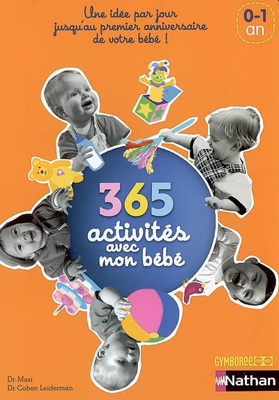 365 activités avec mon bébé (0-1 an) : une idée par jour jusqu'au premier anniversaire de votre bébé !