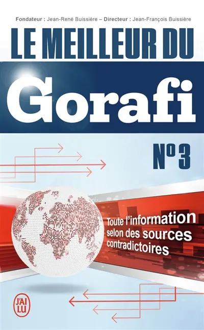 Le meilleur du Gorafi : toute l'information selon des sources contradictoires. Vol. 3