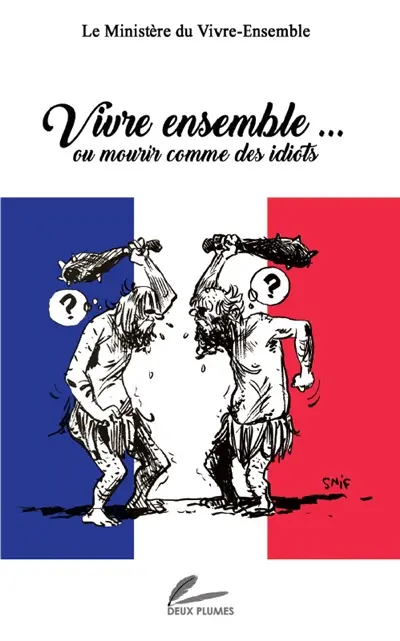 Vivre ensemble... ou Mourir comme des idiots
