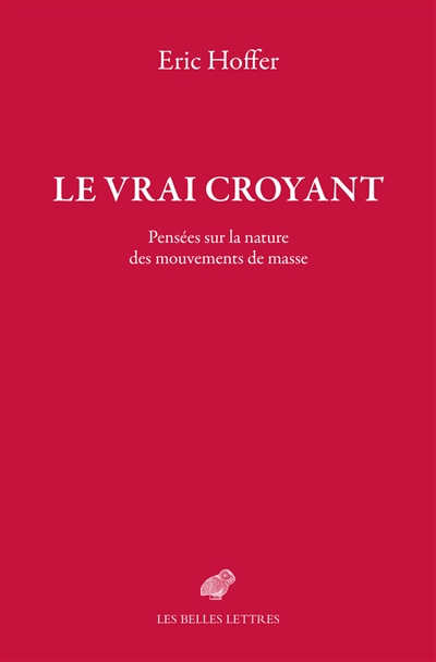 Le vrai croyant : pensées sur la nature des mouvements de masse