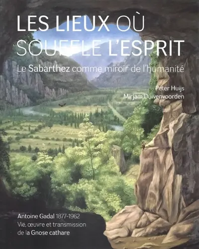LES LIEUX OU SOUFFLE L'ESPRIT : Le Sabarthez comme miroir de l'humanité