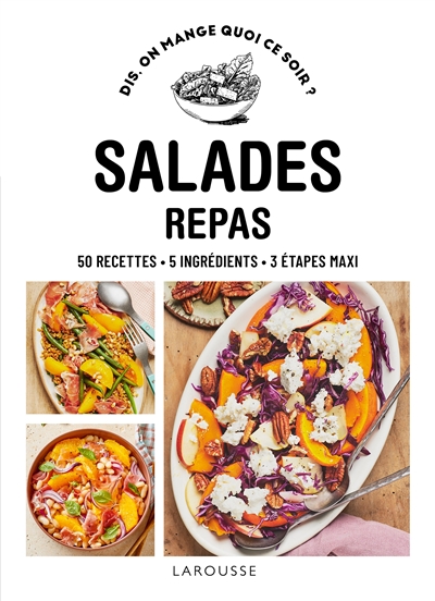 Salades repas : 50 recettes, 5 ingrédients, 3 étapes maxi