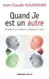 Quand je est un autre : pourquoi et comment ça change en nous