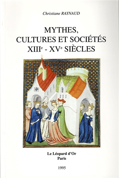 Mythes, cultures et sociétés : XIIIe-XVe siècles : images de l'Antiquité et iconographie politique