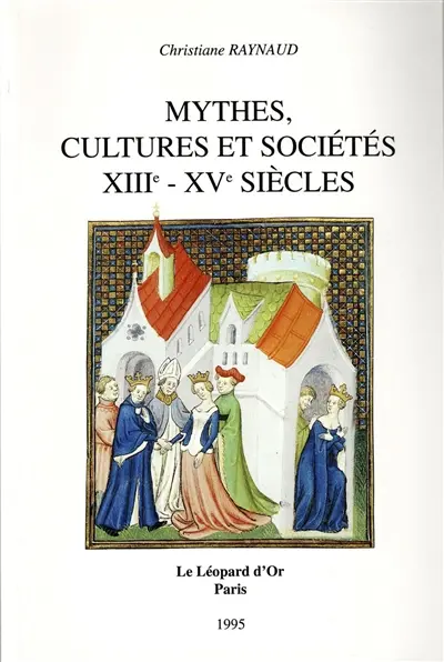 Mythes, cultures et sociétés : XIIIe-XVe siècles : images de l'Antiquité et iconographie politique