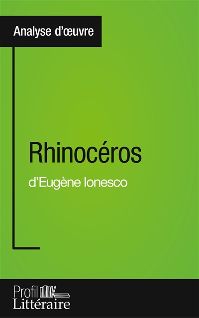 Rhinocéros d'Eugène Ionesco (Analyse approfondie) : Approfondissez votre lecture des romans classiques et modernes avec Profil-Litteraire.fr
