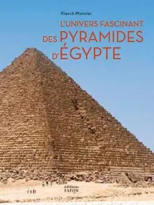 L'univers fascinant des pyramides d'Egypte