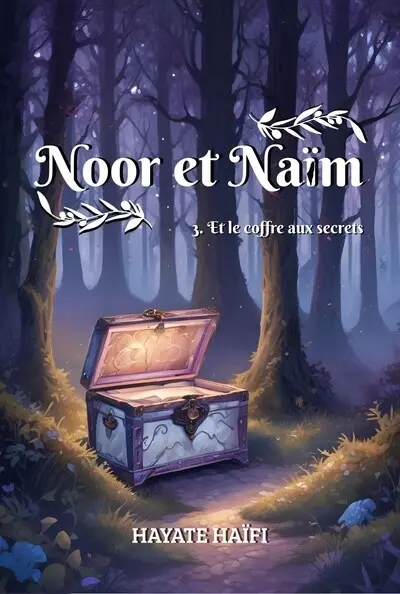 Noor et Naïm. Vol. 3. Et le coffre aux secrets