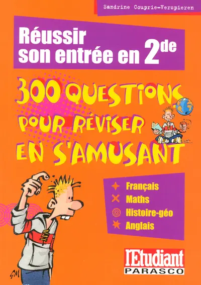 Réussir son entrée en seconde ? : 300 questions pour réviser en s'amusant