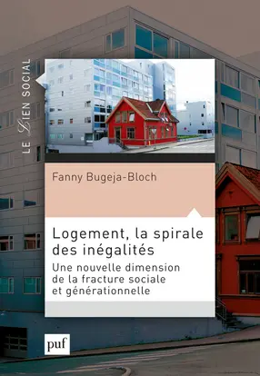 Logement, la spirale des inégalités : une nouvelle dimension de la fracture sociale et générationnelle