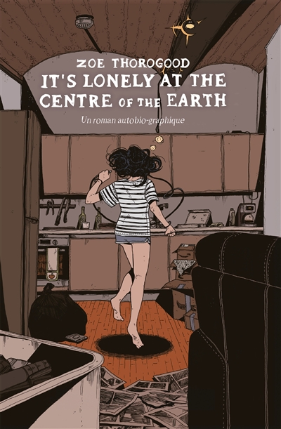 It's lonely at the centre of the Earth : un roman autobio-graphique