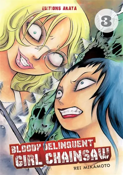 Bloody delinquent girl chainsaw. Vol. 3