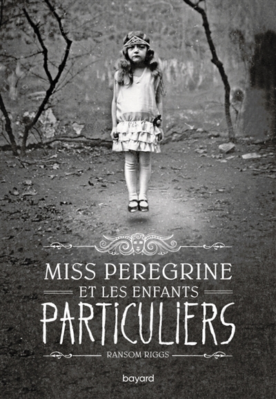 Miss Peregrine et les enfants particuliers, tome 1