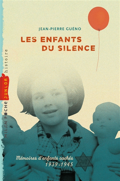 Les enfants du silence : mémoires d'enfants cachés, 1939-1945