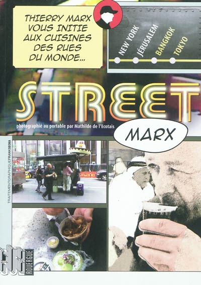 Street Marx : Thierry Marx vous initie aux cuisines des rues du monde