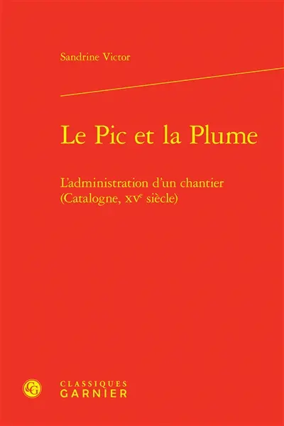 Le pic et la plume : l'administration d'un chantier (Catalogne, XVe siècle)