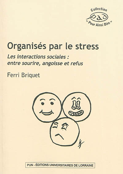 Organisés par le stress : les interactions sociales : entre sourire, angoisse et refus