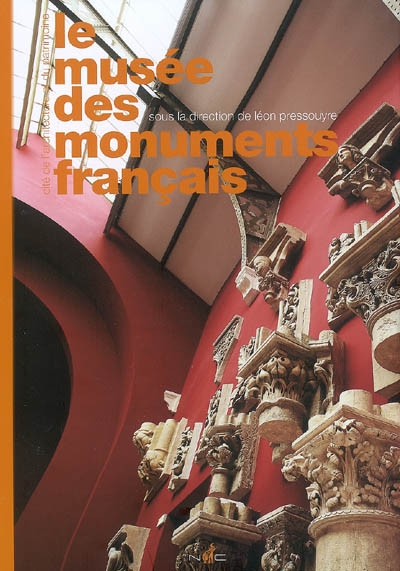 Le Musée des monuments français : Cité de l'architecture et du patrimoine