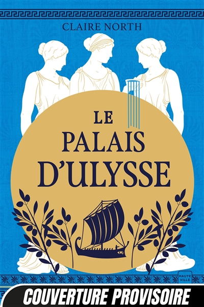 Le chant des déesses. Vol. 2. Le palais d'Ulysse