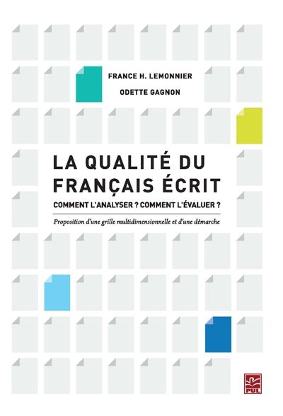 La qualité du français écrit : comment l'analyser, comment l'évaluer? : proposition d'une grille multidimensionnelle et d'une démarche