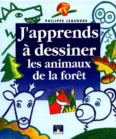 Apprendre A Dessiner Les Animaux de La Foret