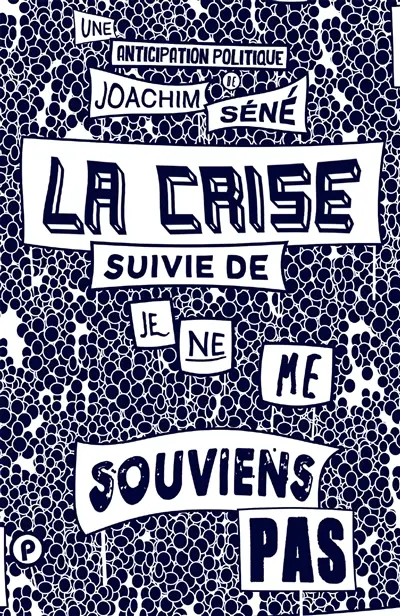 La crise. Je ne me souviens pas