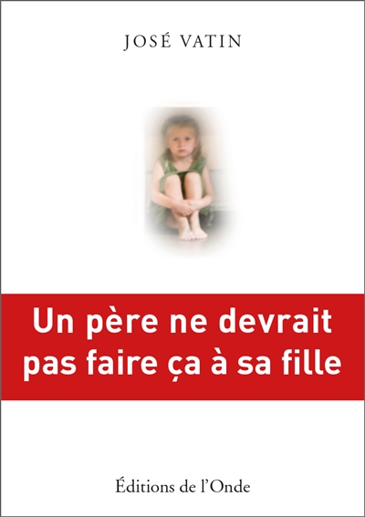 Un père ne devrait pas...