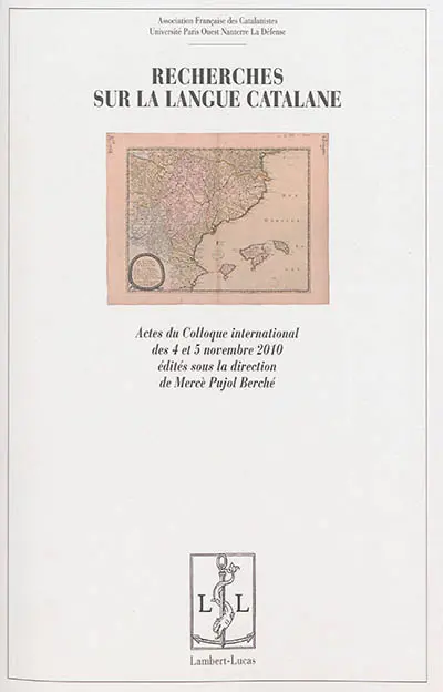 Recherches sur la langue catalane : actes du colloque international des 4 et 5 novembre 2010