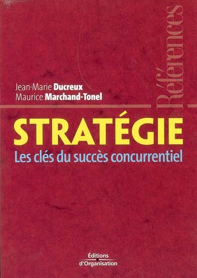 Stratégie : les clés du succès concurrentiel