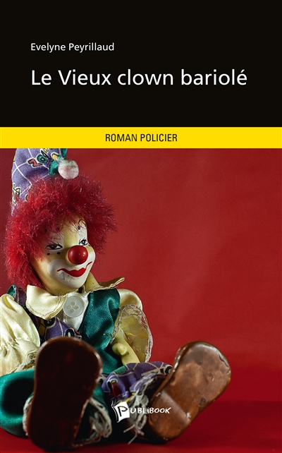 Le vieux clown bariolé (nouvelle édition)