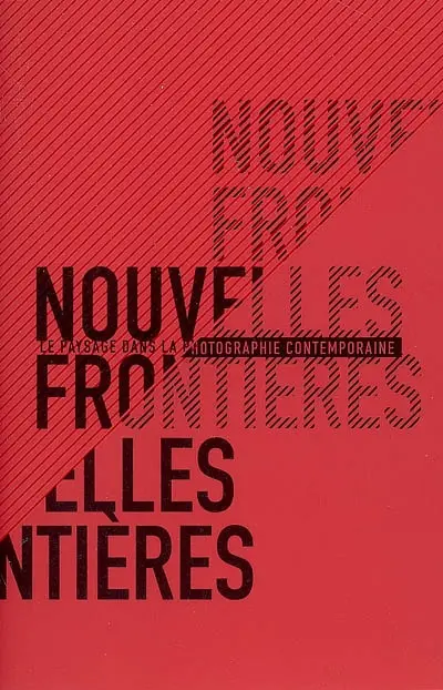 Nouvelles frontières : le paysage dans la photographie contemporaine