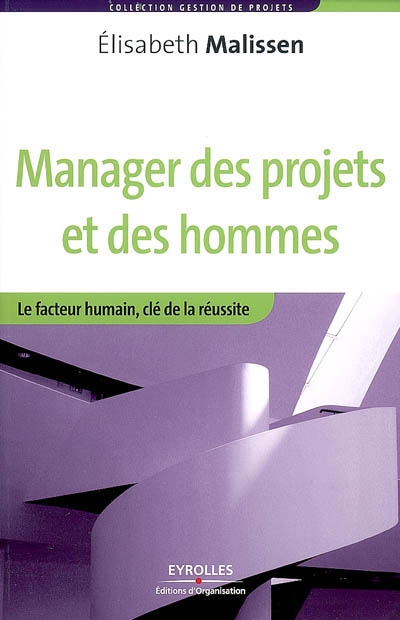 Manager des projets et des hommes : le facteur humain, clé de la réussite