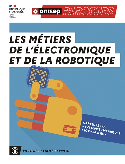 Les métiers de l'électronique et de la robotique : capteurs, IA, systèmes embarqués, IOT, lasers