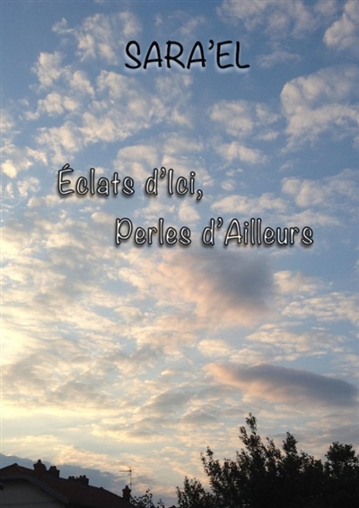 Eclats d'Ici, Perles d'Ailleurs