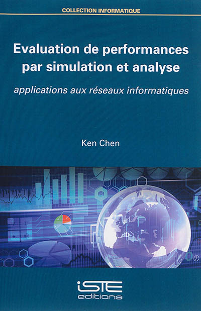 Evaluation de performances par simulation et analyse : applications aux réseaux informatiques