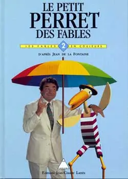 Le petit Perret des Fables. Vol. 2. Les fables en couleurs
