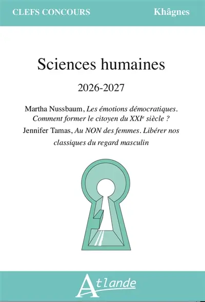 Sciences humaines 2026-2027 : Martha Nussbaum, Les émotions démocratiques, comment former le citoyen du XXIe siècle ? : Jennifer Tamas, Au non des femmes, libérer nos classiques du regard masculin Sciences humaines 2026-2027 : Martha Nussbaum, Les émotions démocratiques, comment former le citoyen du XXIe siècle ? : Jennifer Tamas, Au non des femmes, libérer nos classiques du regard masculin