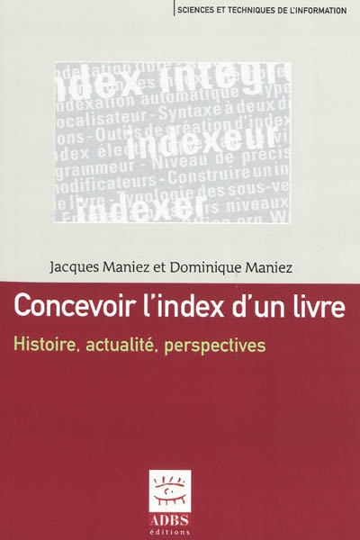 Concevoir l'index d'un livre : histoire, actualité, perspectives