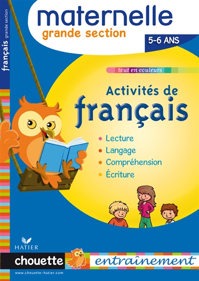 Activités de français, maternelle grande section, 5-6 ans : lecture, langage, compréhension, écriture