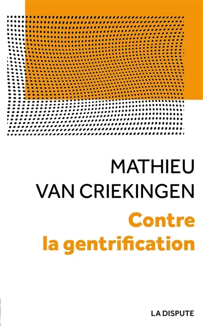 Contre la gentrification : convoitises et résistances dans les quartiers populaires