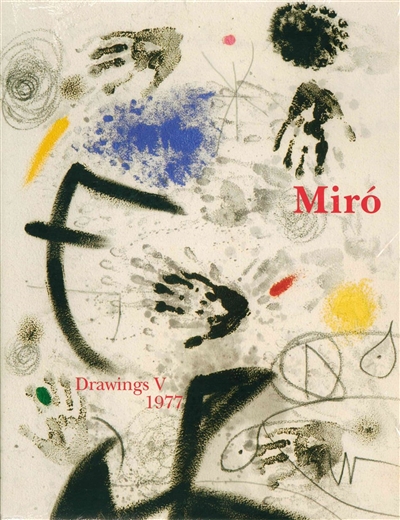 Joan Miro : catalogue raisonné : drawings. Vol. 5. 1977