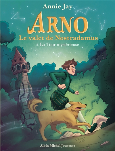 Arno, le valet de Nostradamus. Vol. 5. La tour mystérieuse