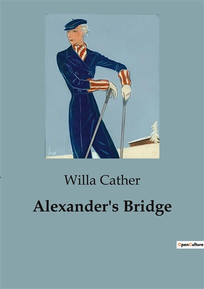 Alexander's Bridge : The...