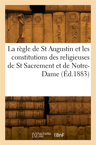 La règle de Saint Augustin...