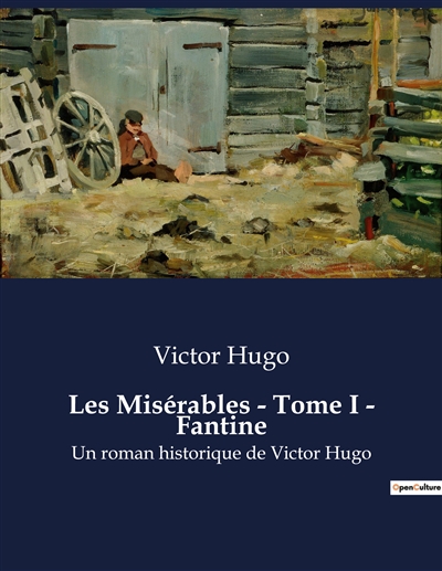 Les Misérables : Tome I - Fantine : Un roman historique de Victor Hugo