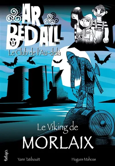 Ar bed all, le club de l'au-delà. Vol. 15. Le Viking de Morlaix